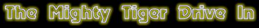 mightytigerdrivein03.jpg (6784 bytes)
